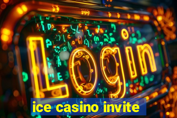 ice casino invite